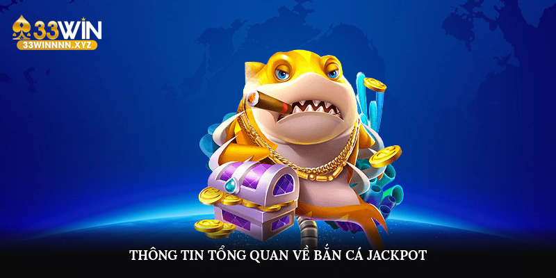 Cách vận hành cơ bản của bắn cá jackpot