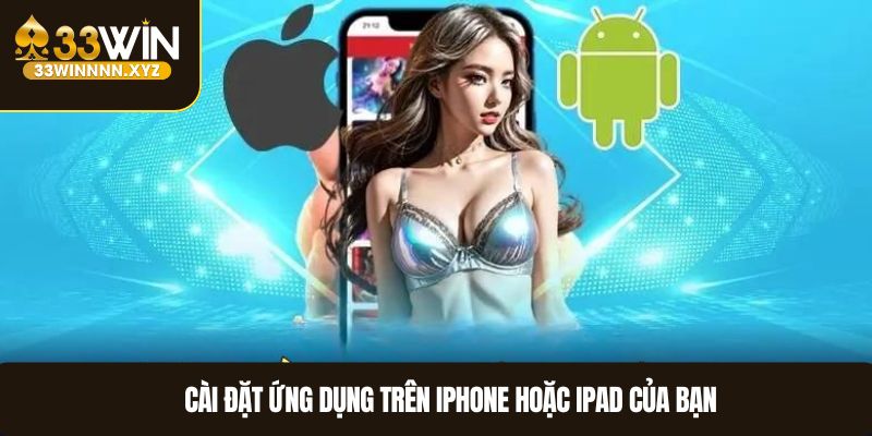 Cài đặt ứng dụng trên iPhone hoặc iPad của bạn