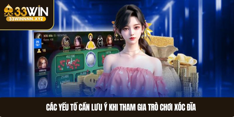 Các yếu tố cần lưu ý khi tham gia trò chơi xóc đĩa